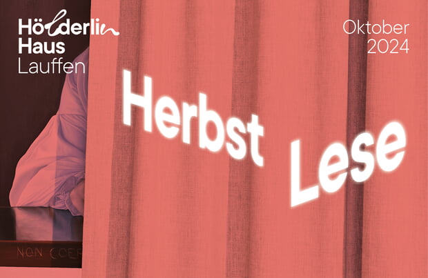 Herbstlese Oktober 2024 - Hölderlinhaus Lauffen