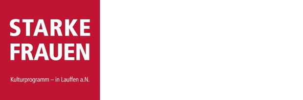 STARKE FRAUEN - Kulturprogramm in Lauffen a.N.