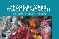 Ausstellung "Fragiles Meer - Fragiler Mensch" 