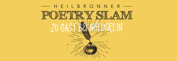 Heilbronner Poetry Slam zu Gast bei Hölderlin (schwarzer und weißer Schriftzug auf gelbem Grund, Tintenfass mit Feder)
