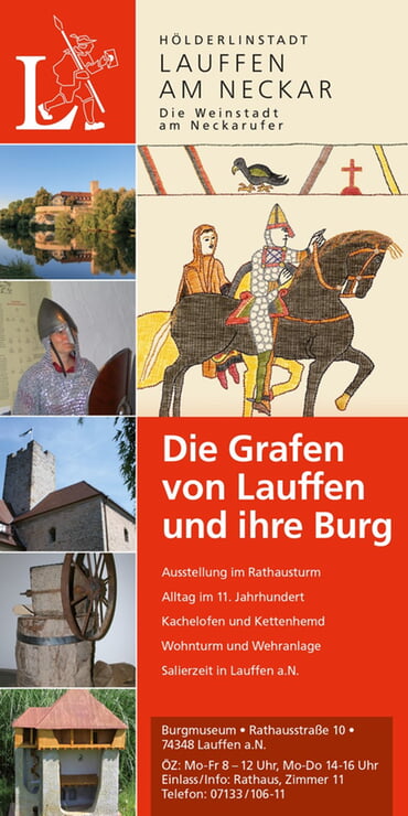 Titelseite Broschüre "Die Grafen von Lauffen und ihre Burg": Ausstellung im Rathausturm, Alltag im 11. Jhd., Kachelofen und Kettenhemd, Wohnturm und Wehranlage, Salierzeit in Lauffen a.N.; Anschrift: Rathausstr. 10, 74348 Lauffen/N. a.N. Tel. 07133/10611