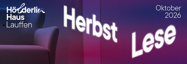 Hölderlin Haus Lauffen: Ankündigung "Herbst Lesefest" Oktober 2026, Schrift auf Farbverlauf.